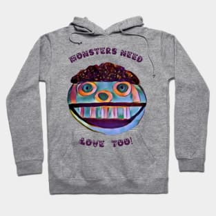 Version 2: Monsters need love too Hoodie